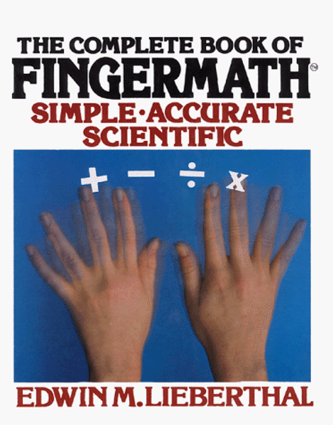 The Complete Book of Fingermath:  Simple, Accurate,Scientific