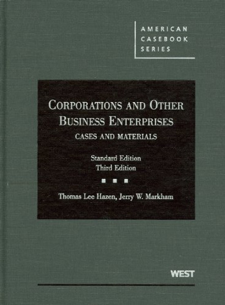 Corporations and Other Business Enterprises, Cases and Materials (American Casebook) (American Casebook Series)