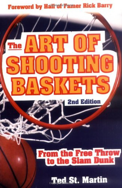 The Art of Shooting Baskets: From the Free Throw to the Slam Dunk