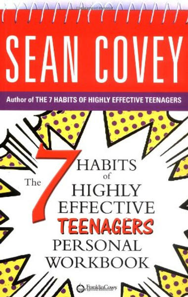 The 7 Habits of Highly Effective Teenagers Personal Workbook (COVEY)