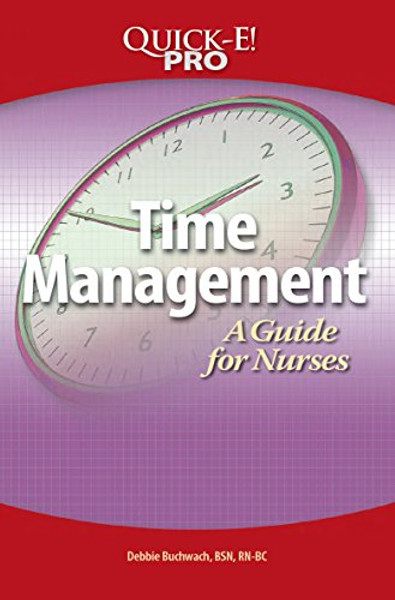 Quick-E! Pro: Time Management: A Guide For Nurses