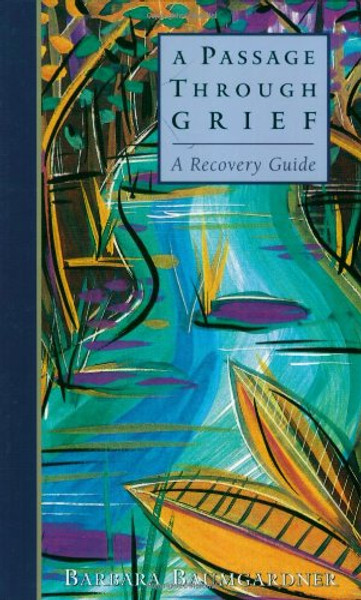 A Passage Through Grief: A Recovery Guide