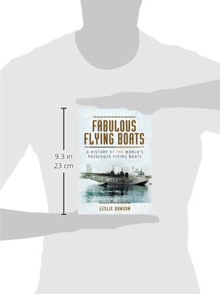 Fabulous Flying Boats: A History of the World's Passenger Flying Boats