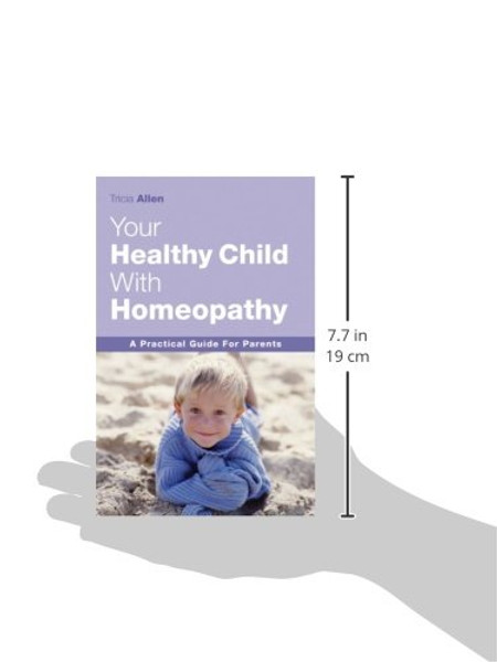 The Healthy Child Through Homeopathy: A Practical Guide to Natural Remedies