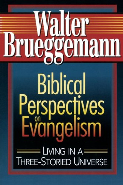 Biblical Perspectives on Evangelism: Living in a Three-Storied Universe