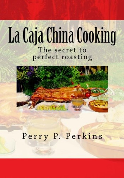 La Caja China Cooking: The secret to perfect roasting