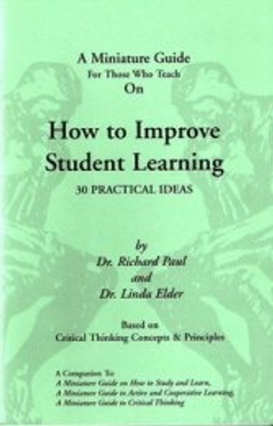 A Thinker's Guide for Those Who Teach on How to Improve Student Learning