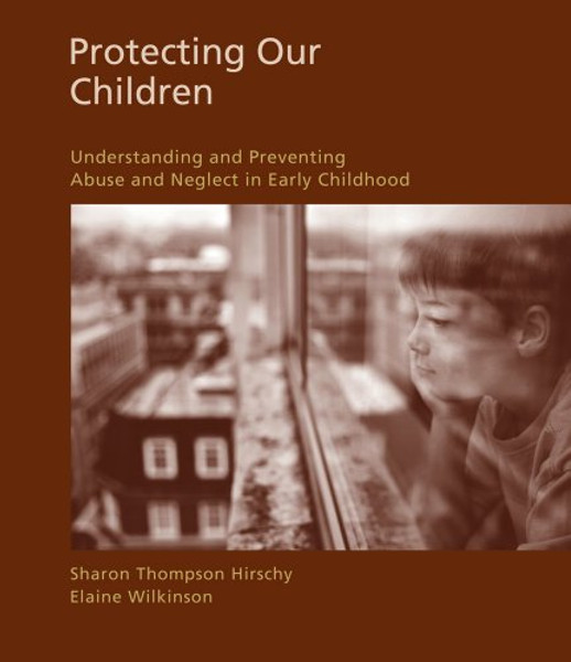 Protecting Our Children: Understanding and Preventing Abuse and Neglect in Early Childhood