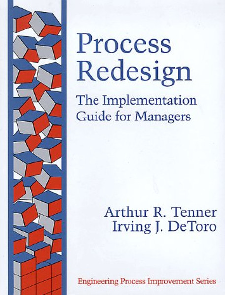 Process Redesign: The Implementation Guide for Managers
