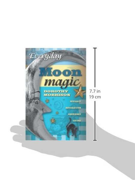 Everyday Moon Magic: Spells & Rituals for Abundant Living (Everyday Series)