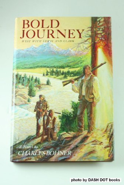 Bold Journey: West With Lewis and Clark