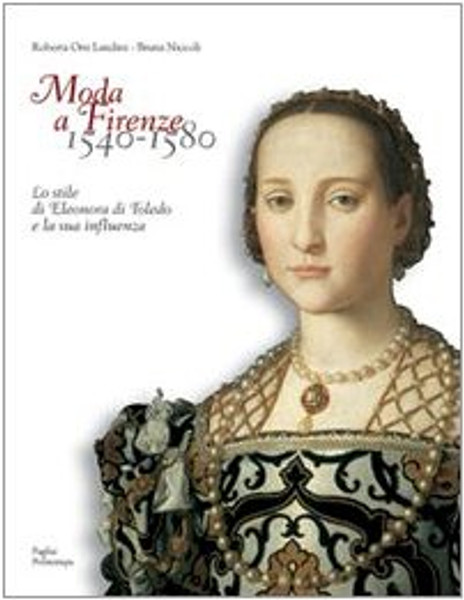 Moda a Firenze 1540-1580: Lo stile di Eleonora di Toledo e la sua influenza