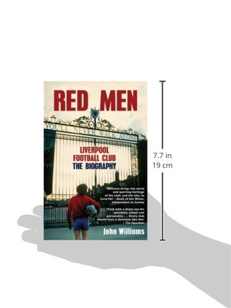 Red Men: Liverpool Football Club The Biography