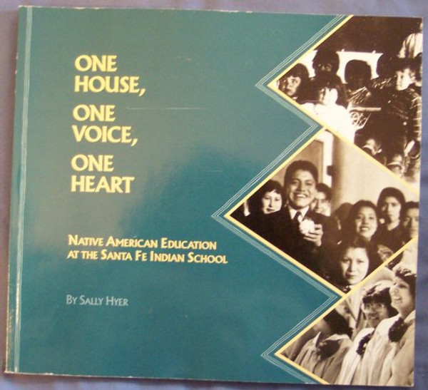 One House, One Voice, One Heart: Native American Education at the Santa Fe Indian School