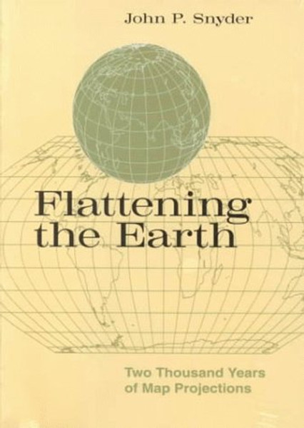 Flattening the Earth: Two Thousand Years of Map Projections