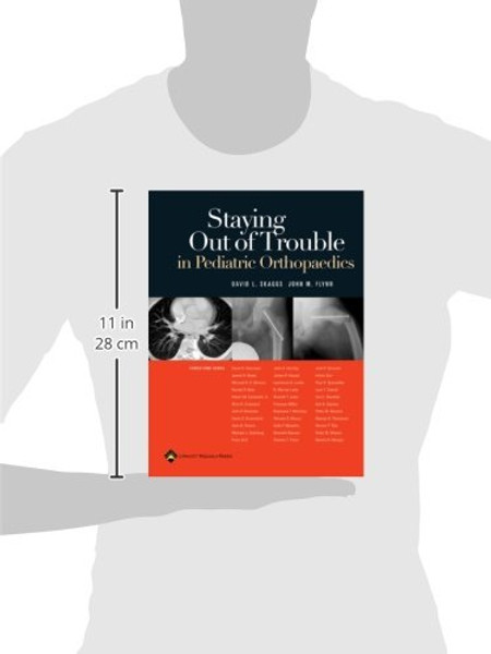 Staying Out of Trouble in Pediatric Orthopaedics