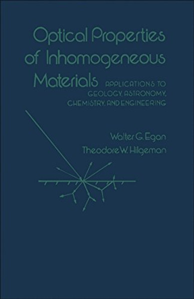 Optical properties of inhomogeneous materials: Applications to geology, astronomy, chemistry, and engineering