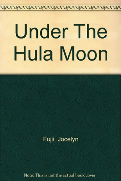 Under the Hula Moon : Living in Hawai'i