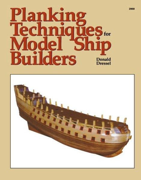 Planking Techniques for Model Ship Builders