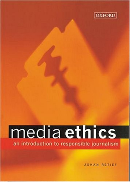 Media Ethics: An Introduction to Responsible Journalism