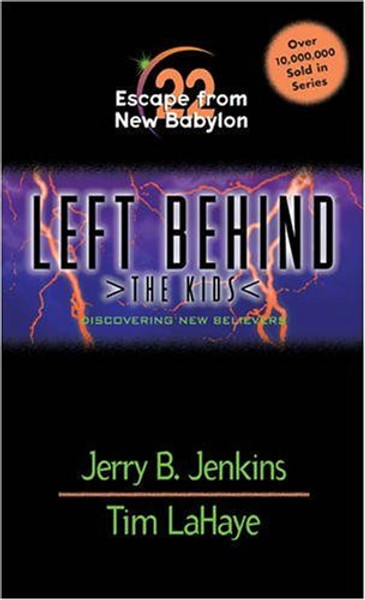 Escape from New Babylon: Discovering New Believers (Left Behind: The Kids, No. 22)