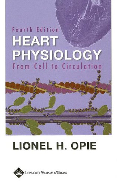 Heart Physiology: From Cell to Circulation