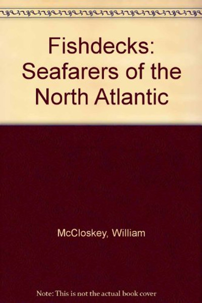 Fish Decks: Seafarers of the North Atlantic