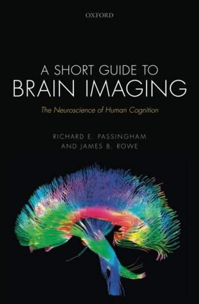 A Short Guide to Brain Imaging: The neuroscience of human cognition