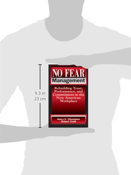 No Fear Management: Rebuilding Trust, Performance and Commitment in the New American Workplace