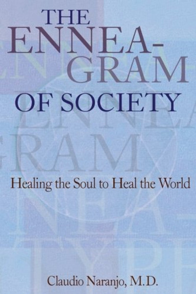 The Enneagram of Society: Healing the Soul to Heal the World (Consciousness Classics)