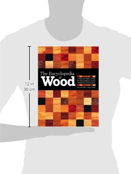 The Encyclopedia Of Wood: A Tree-By-Tree Guide To The World's Most Versatile Resource