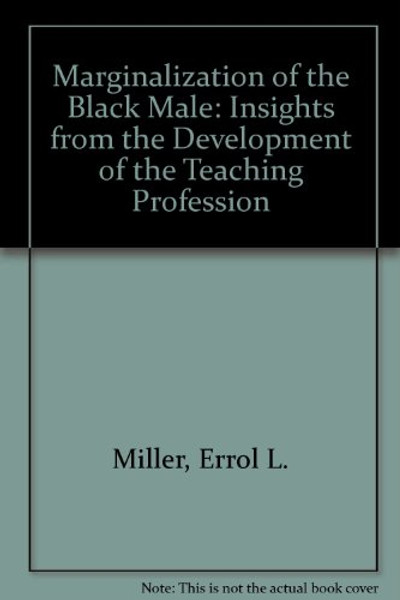 Marginalization of the Black male: Insights from the development of the teaching profession