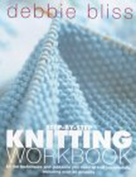 Debbie Bliss Step-by-step Knitting Workbook