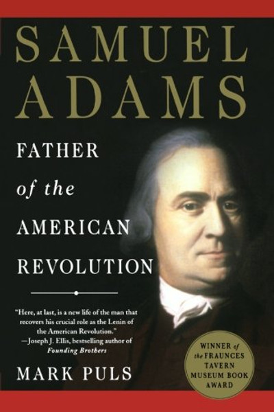 Samuel Adams: Father of the American Revolution