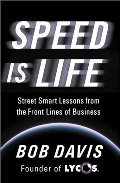 Speed is Life: Street Smart Lessons From the Front Lines of Business