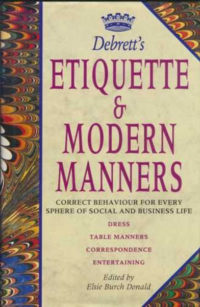 Debrett's Etiquette & Modern Manners/Correct Behaviour for Every Sphere of Social and Business Life