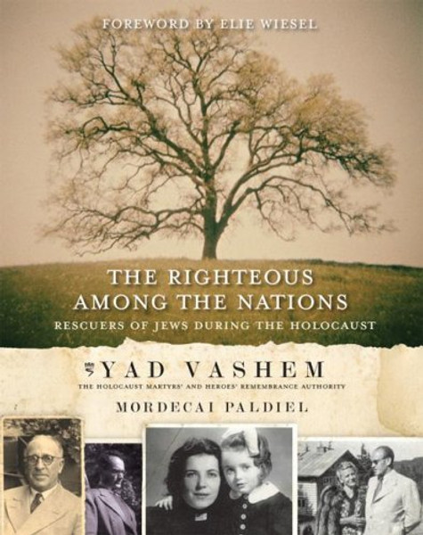 The Righteous Among the Nations: Rescuers of Jews During the Holocaust