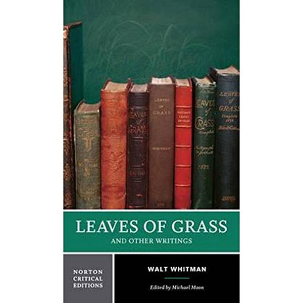 Leaves of Grass and Other Writings (Norton Critical Editions)