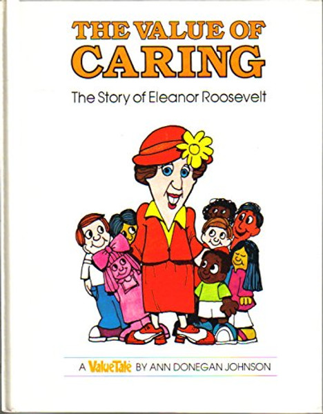 The Value of Caring: The Story of Eleanor Roosevelt (ValueTales)