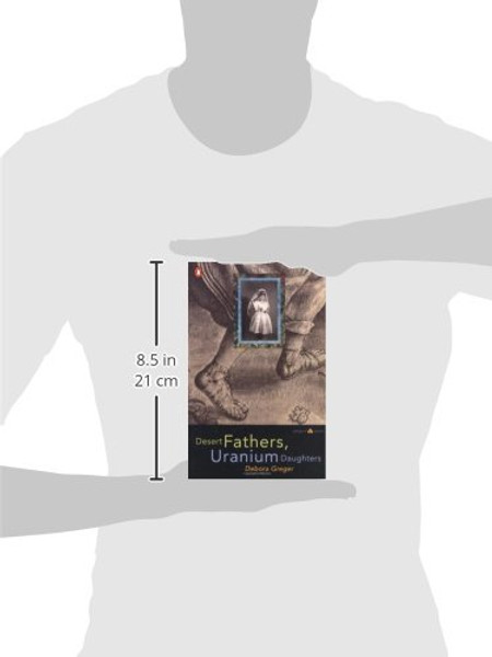 Desert Fathers, Uranium Daughters (Penguin Poets)