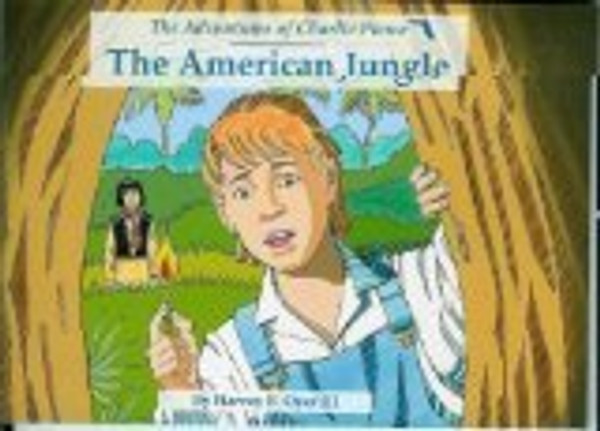 The American Jungle: The Adventures of Charlie Pierce