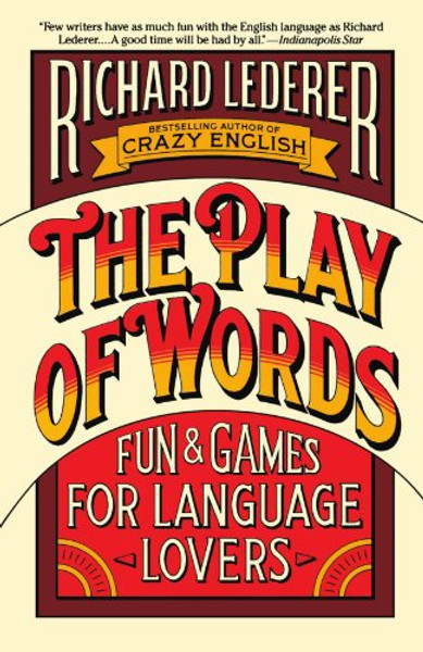 The Play of Words: Fun & Games for Language Lovers