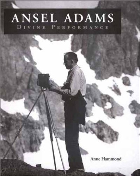 Ansel Adams: Divine Performance