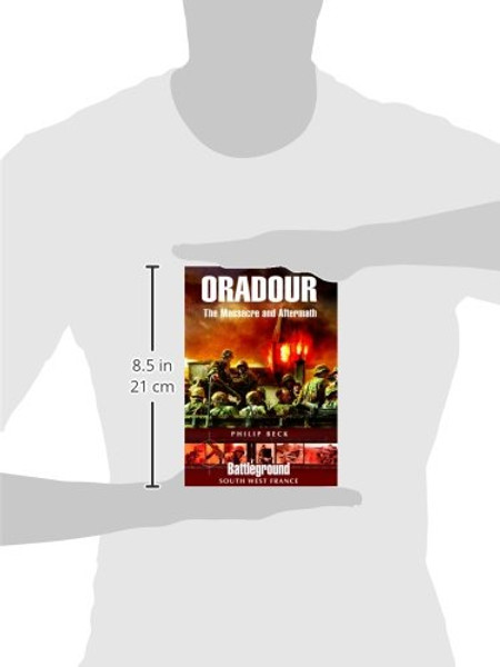 Oradour: The Massacre and Aftermath (Battleground Europe)