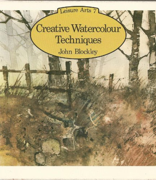 Creative Watercolour Techniques (Leisure Arts Series)