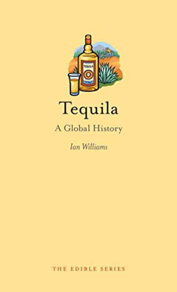 Tequila: A Global History (Edible)