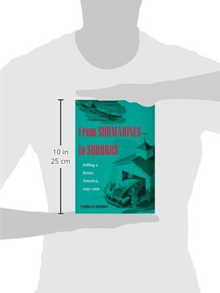 From Submarines to Suburbs: Selling a Better America, 19391959