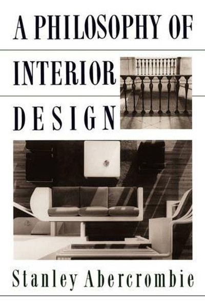 A Philosophy Of Interior Design (ICON EDITIONS)