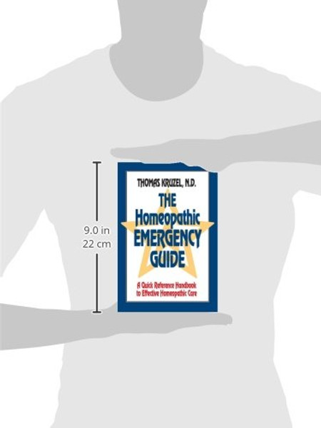 The Homeopathic Emergency Guide: A Quick Reference Guide to Accurate Homeopathic Care