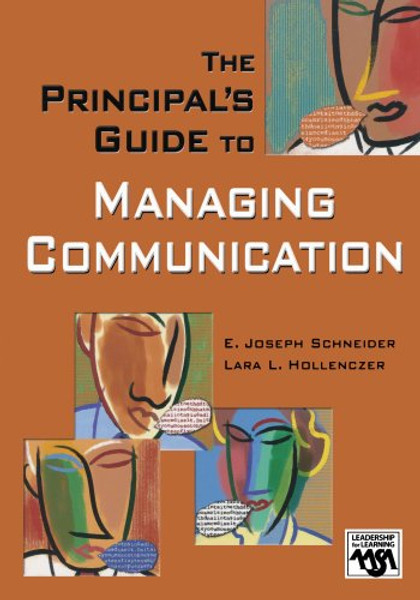 The Principals Guide to Managing Communication (Leadership for Learning Series)